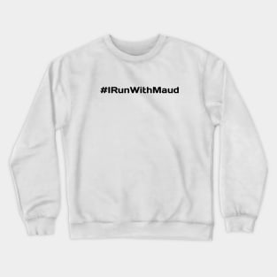 IRunWithMaud - Run With Ahmaud Crewneck Sweatshirt